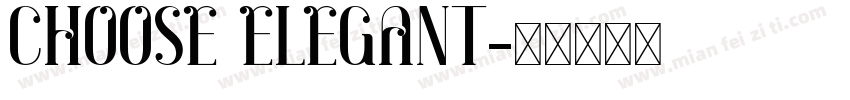 CHOOSE ELEGANT字体转换